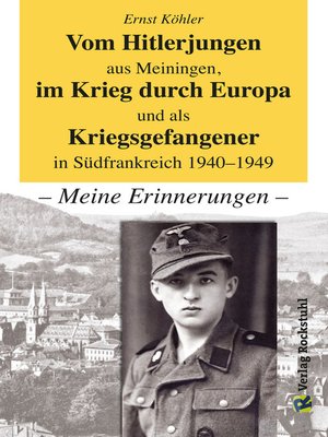 cover image of Vom Hitlerjungen aus Meiningen, im Krieg durch Europa und als Kriegsgefangener in Südfrankreich 1940–1949